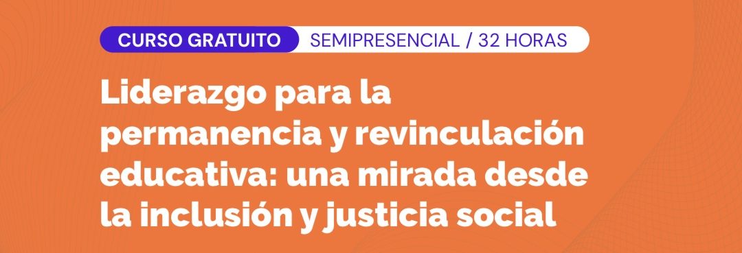 RM: Lidera Innovar abre postulaciones para curso sobre permanencia y revinculación educativa